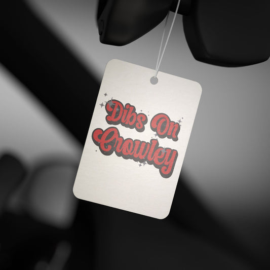 Dibs On Crowley Car Air Freshener - Fandom-Made