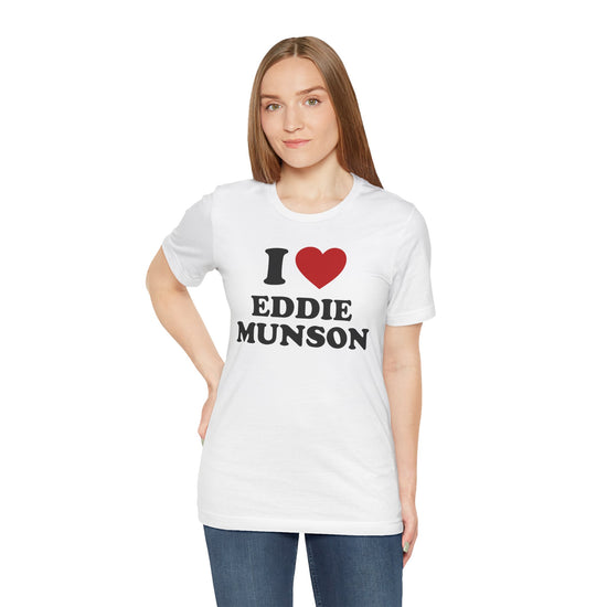 I Love Eddie Munson T-Shirt - Fandom-Made