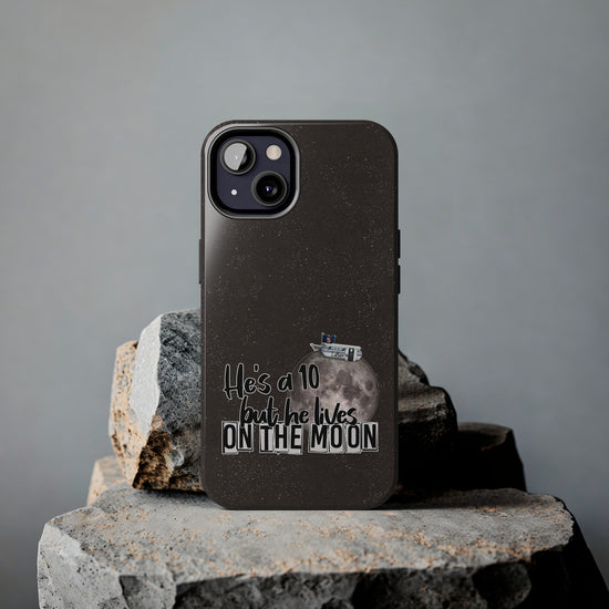 He's a 10 But... Phone Case - Fandom-Made