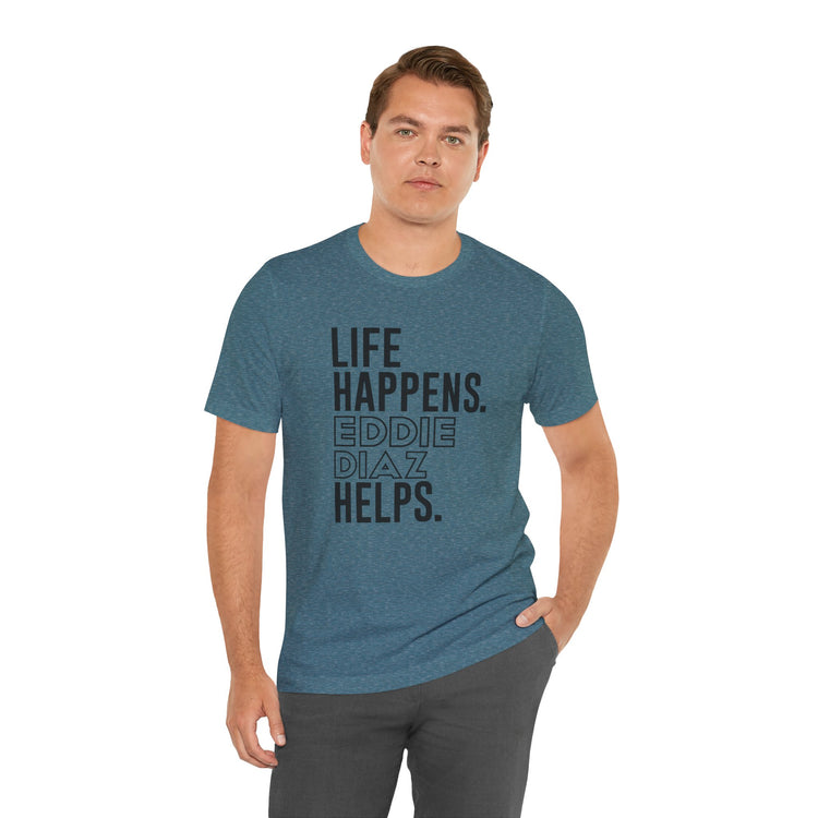 Life Happens Eddie Diaz Helps T-Shirt - Fandom-Made