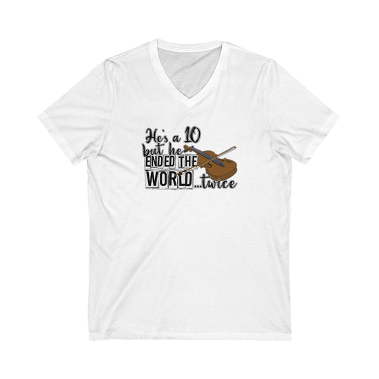 He's a 10 But... V-Neck Tee - Fandom-Made