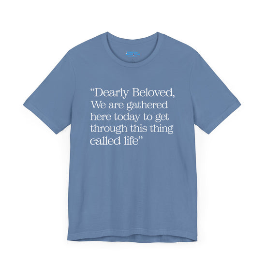 Dearly Beloved Unisex T-Shirt - Fandom-Made