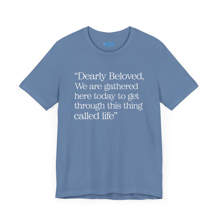 Dearly Beloved Unisex T-Shirt - Fandom-Made
