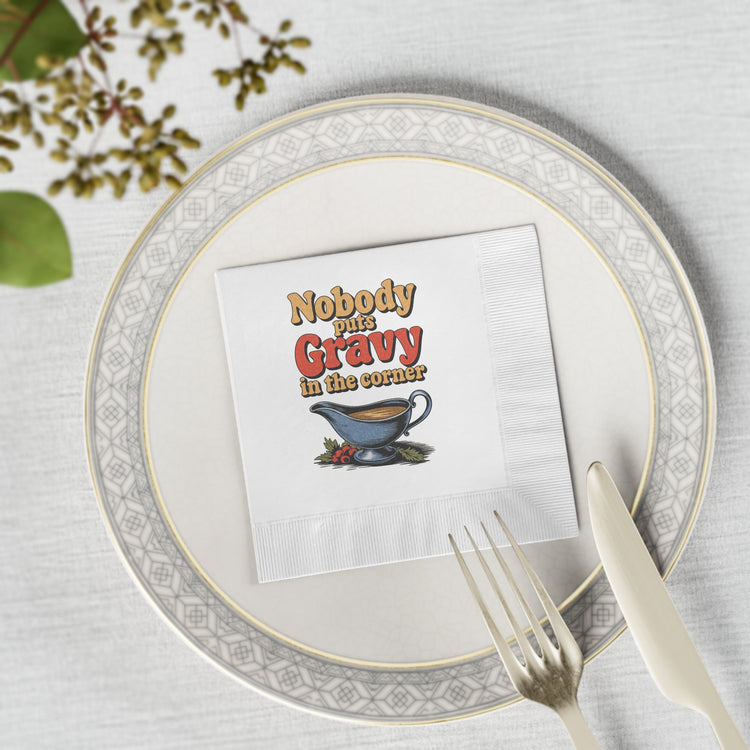Nobody Puts Gravy In The Corner Napkins