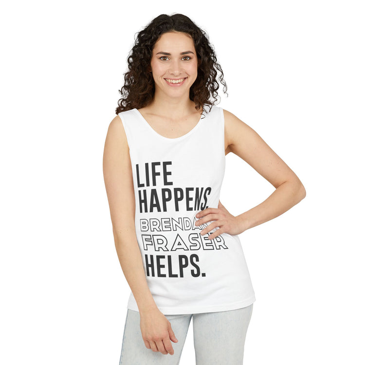 Life Happens Brendan Fraser Helps Unisex Tank Top - Fandom-Made
