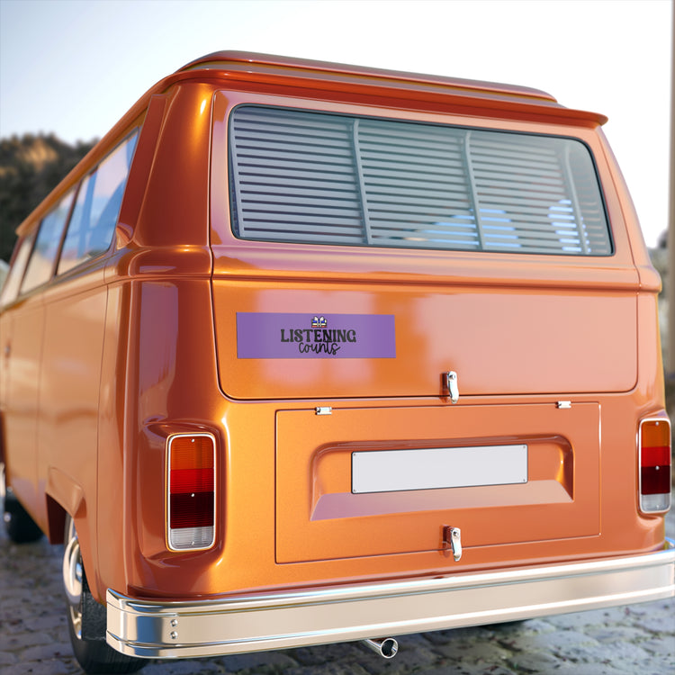 Listening Counts Bumper Sticker - Fandom-Made