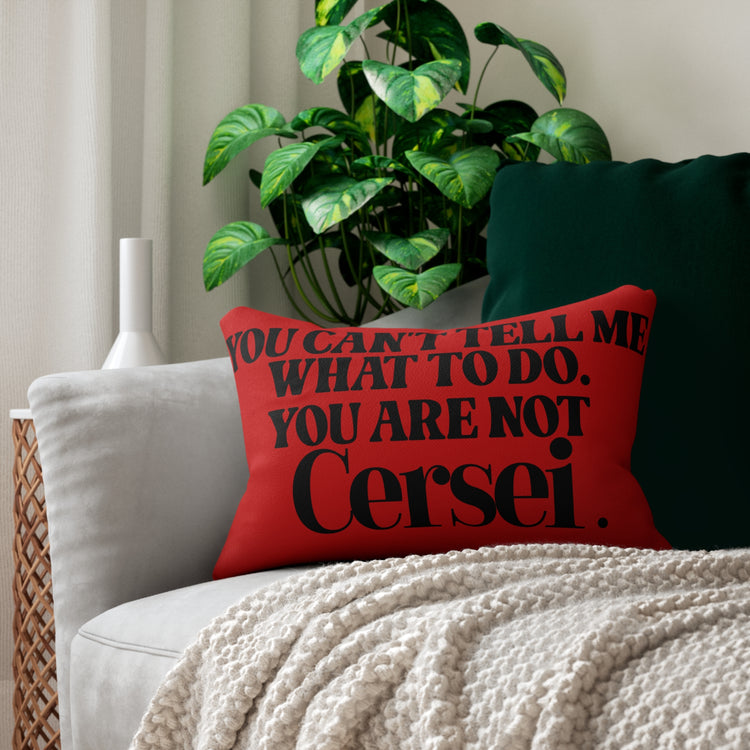You're Not Cersei Pillow