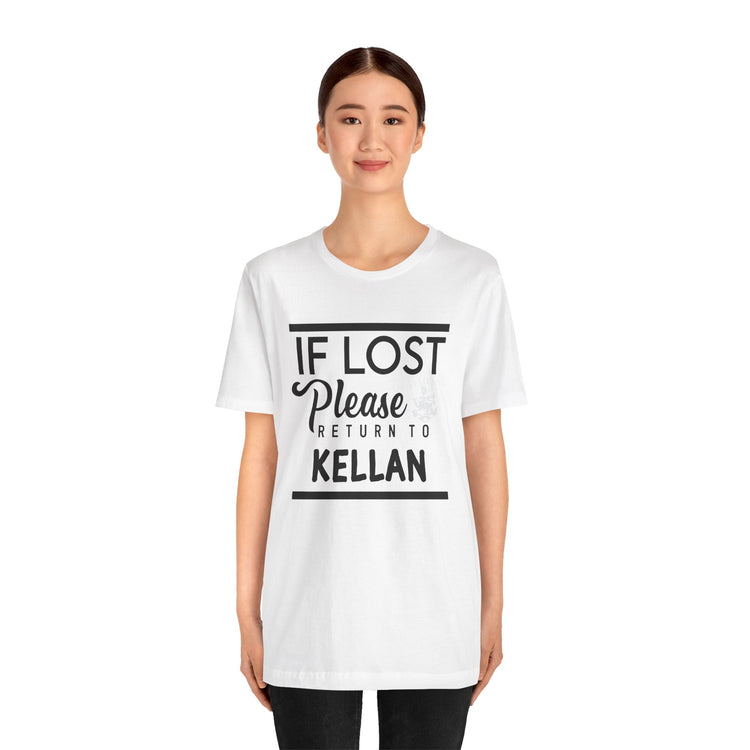 If Lost Return To Kellan T-Shirt