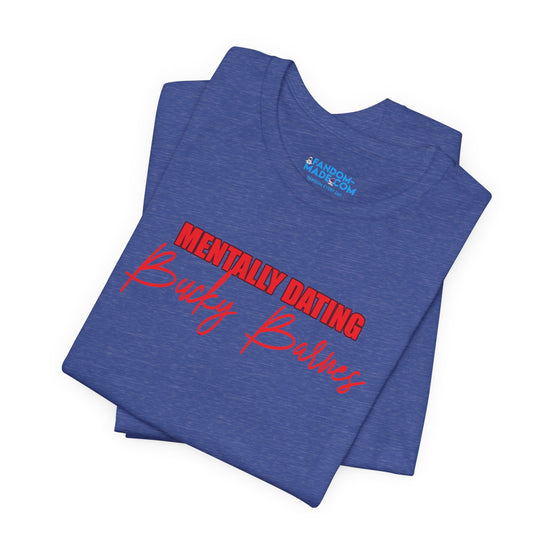 Mentally Dating Bucky Barnes Unisex T-Shirt - Fandom-Made
