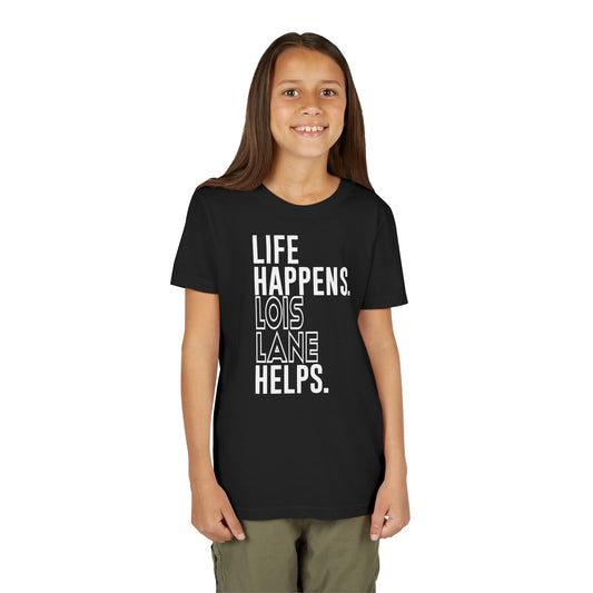 Life Happens Lois Lane Helps Youth Tee - Fandom-Made
