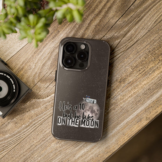 He's a 10 But... Phone Case - Fandom-Made