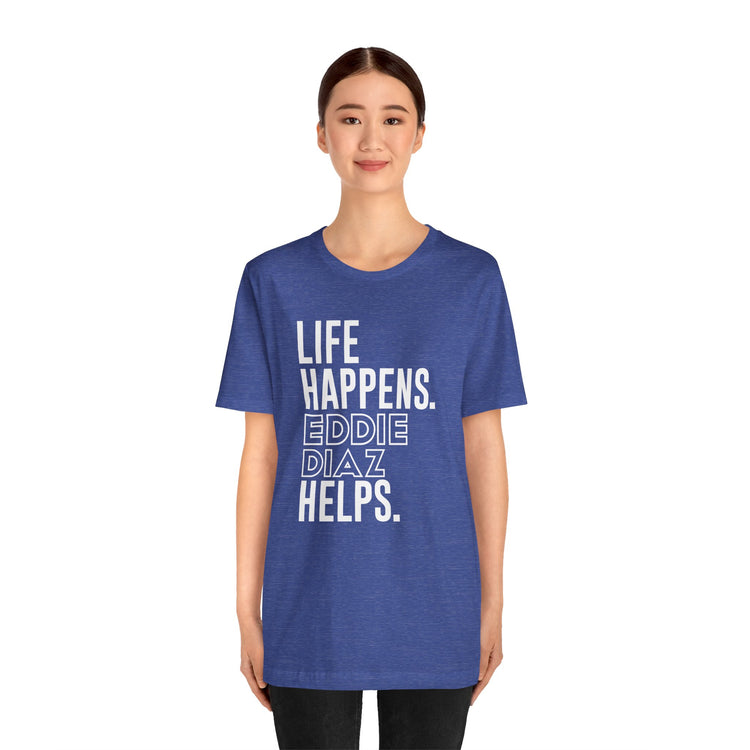 Life Happens Eddie Diaz Helps T-Shirt - Fandom-Made