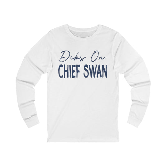 Dibs On Chief Swan Unisex Long Sleeve T-Shirt - Fandom-Made
