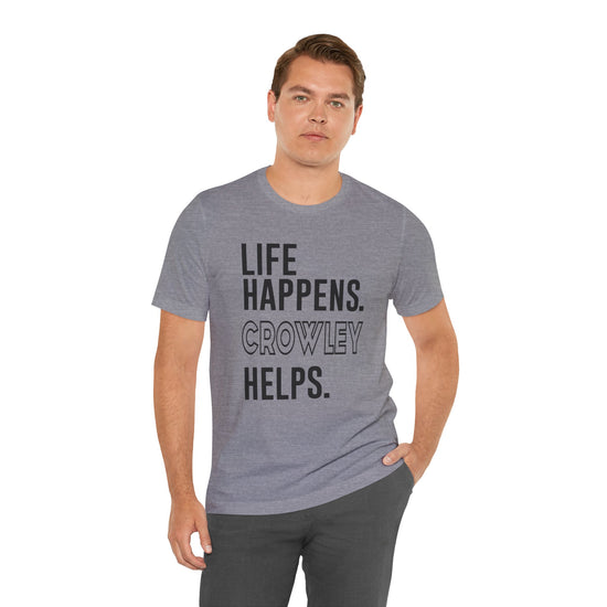 Life Happens Crowley Helps T-Shirt - Fandom-Made