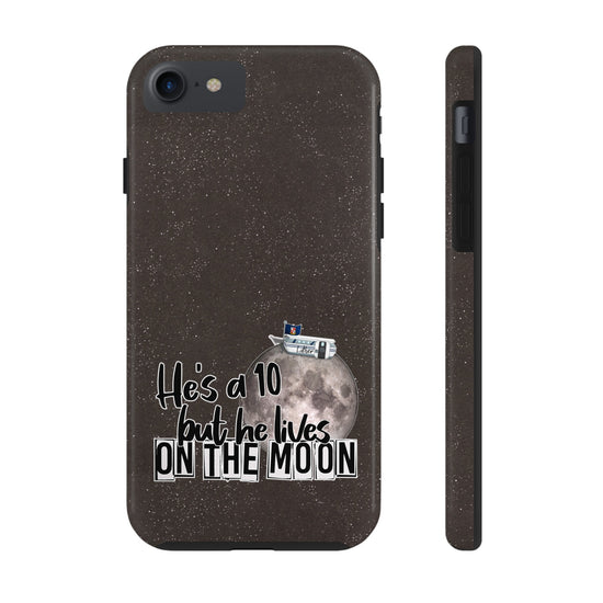 He's a 10 But... Phone Case - Fandom-Made