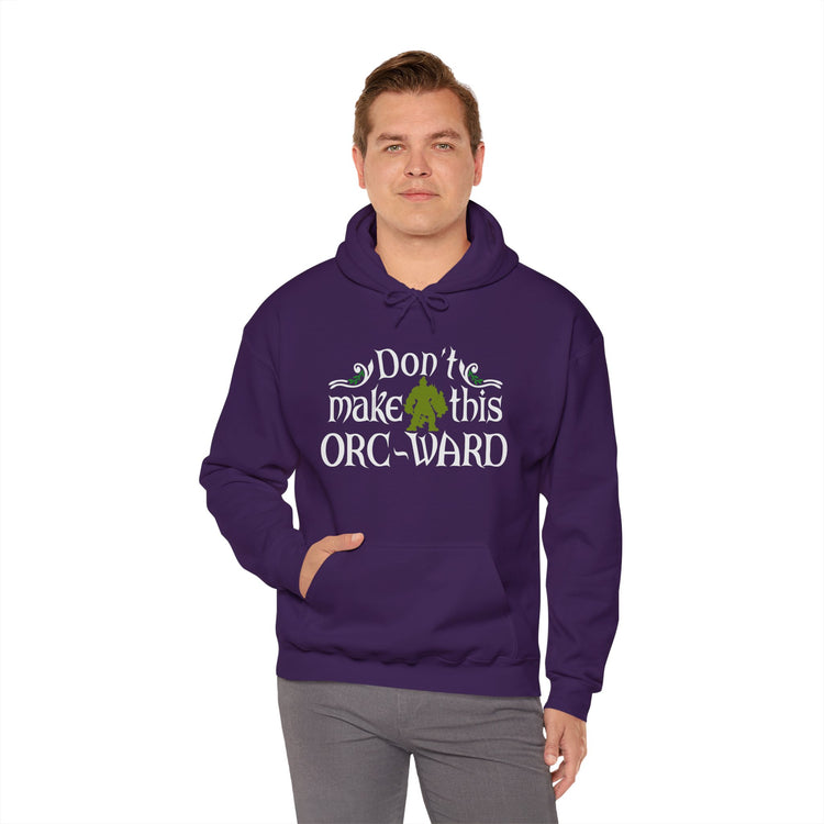 Don't Make This Orc-Ward Hoodie - Fandom-Made