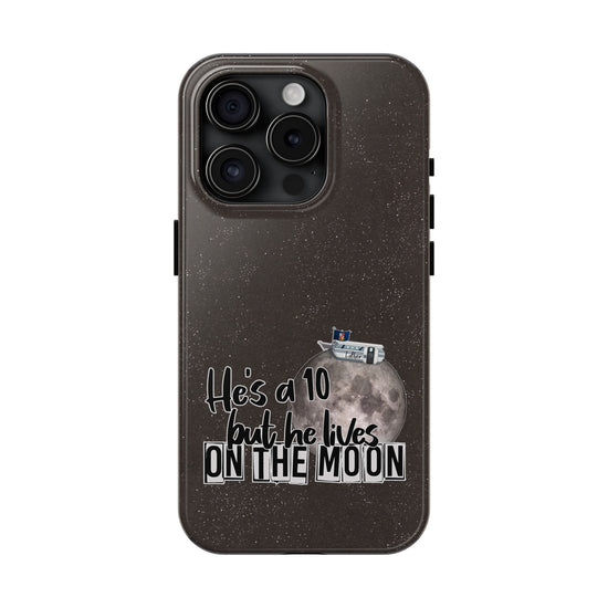 He's a 10 But... Phone Case - Fandom-Made