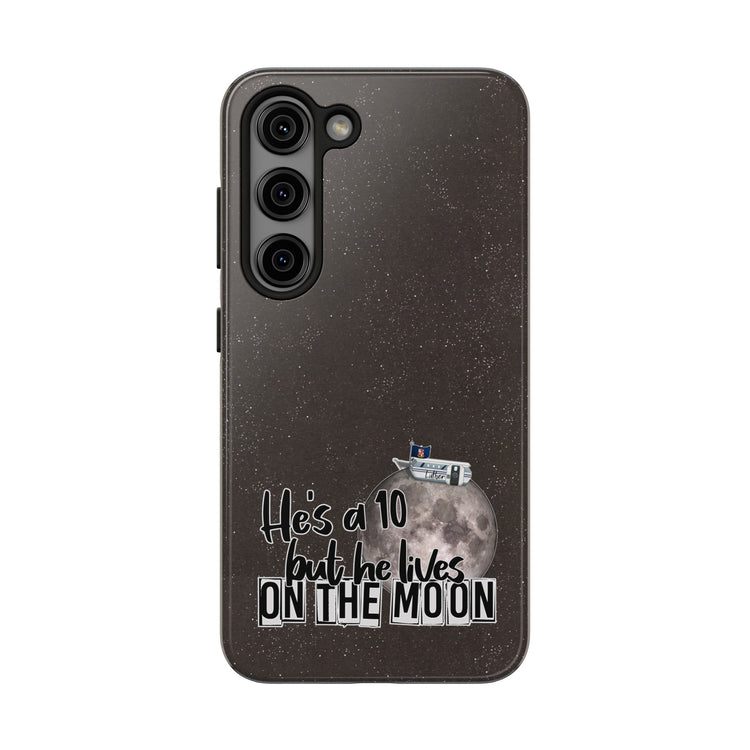 He's a 10 But... Phone Case - Fandom-Made
