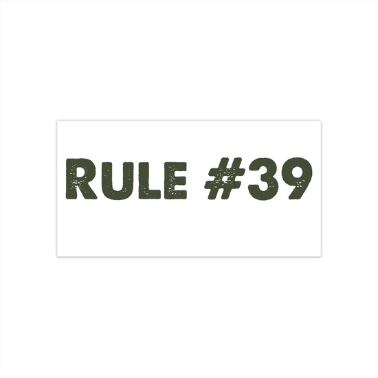 Rule 39 Bumper Sticker - Fandom-Made