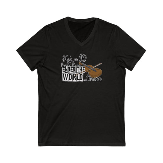 He's a 10 But... V-Neck Tee - Fandom-Made