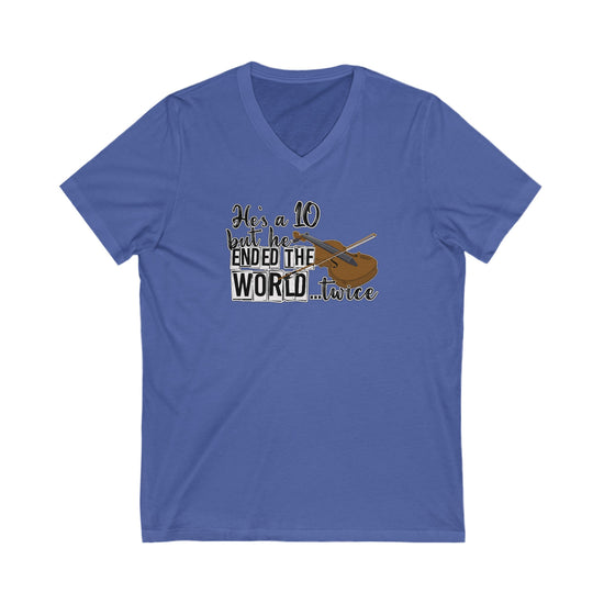 He's a 10 But... V-Neck Tee - Fandom-Made