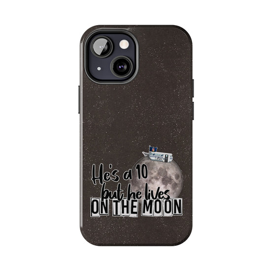 He's a 10 But... Phone Case - Fandom-Made