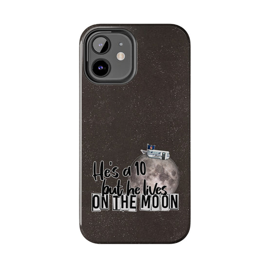 He's a 10 But... Phone Case - Fandom-Made