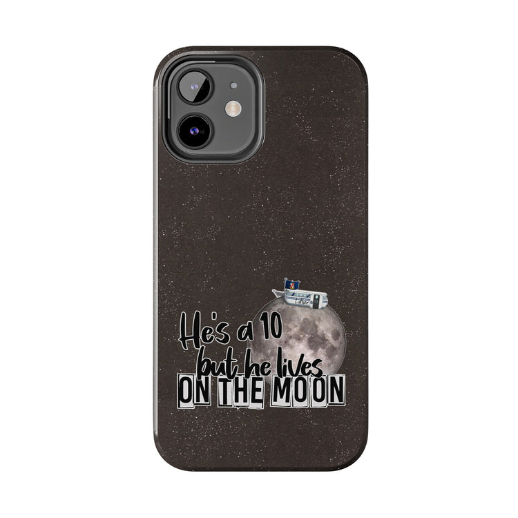 He's a 10 But... Phone Case - Fandom-Made