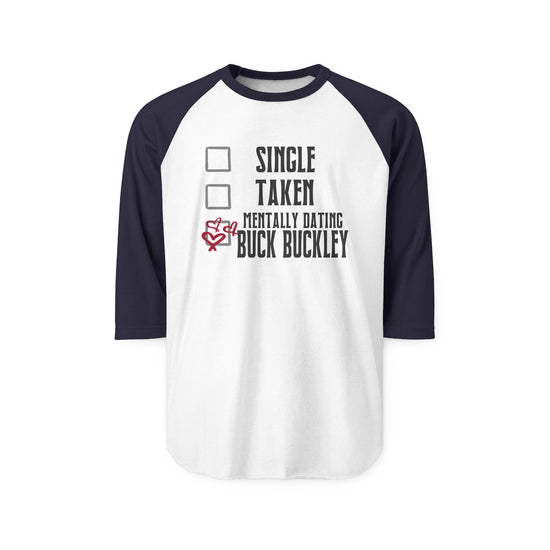 Mentally Dating Buck Buckley 3/4 Raglan Shirt - Fandom-Made