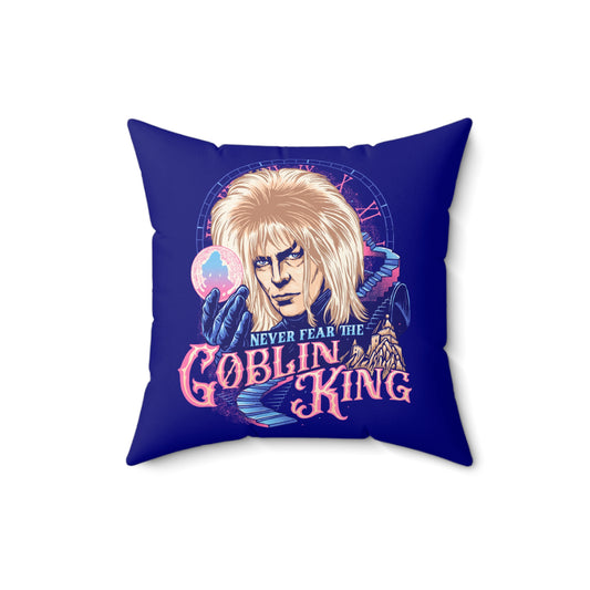 Never Fear The Goblin King Square Pillow - Fandom-Made