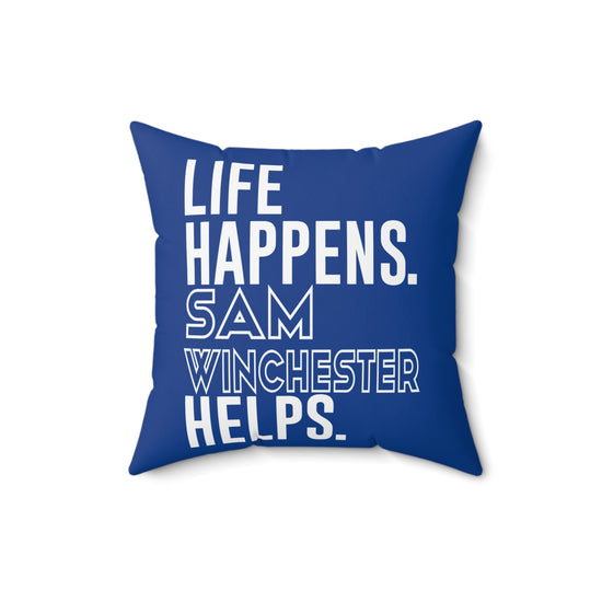 Life Happens Sam Winchester Helps Square Pillow - Fandom-Made