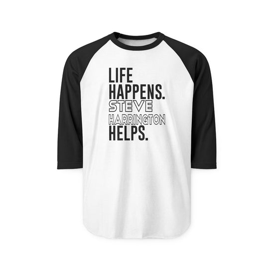 Life Happens Steve Harrington Helps 3/4 Raglan Shirt - Fandom-Made