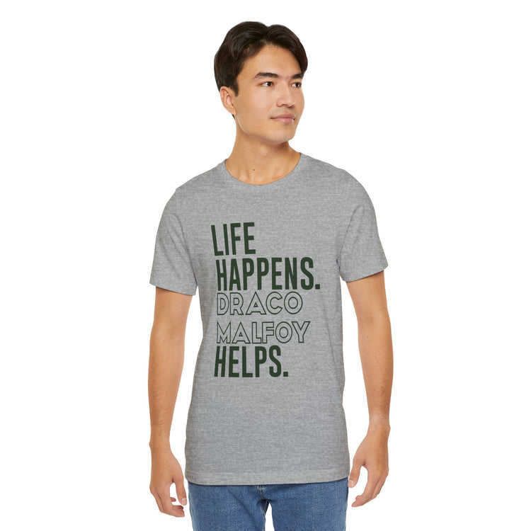 Life Happens Draco Malfoy Helps T-Shirt - Fandom-Made