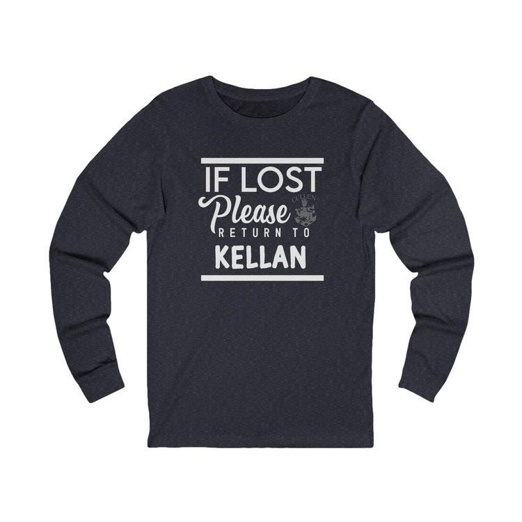 If Lost Return To Kellan Unisex Long Sleeve T-Shirt
