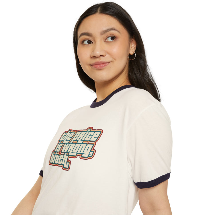 The Price Is Wrong Ringer T-Shirt - Fandom-Made