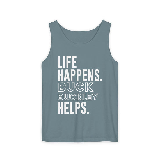 Life Happens Buck Buckley Helps Tank Top - Fandom-Made