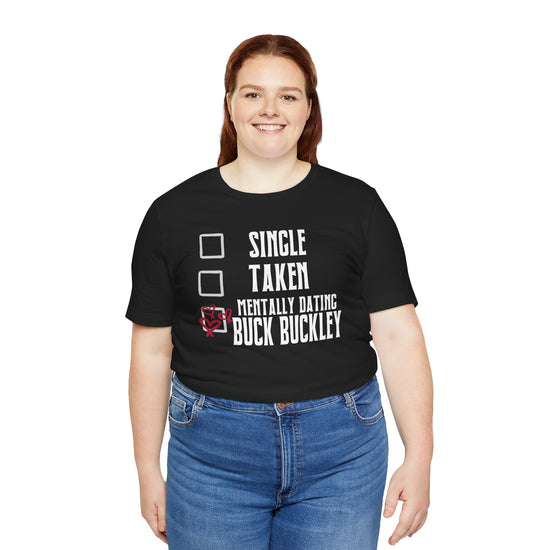 Mentally Dating Buck Buckley T-Shirt - Fandom-Made