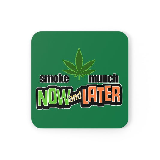 Smoke Now Munch Later Cork Back Coasters - Fandom-Made