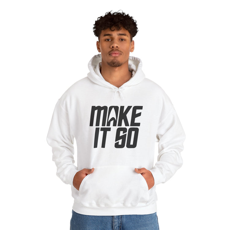 Make It So Hoodie - Fandom-Made