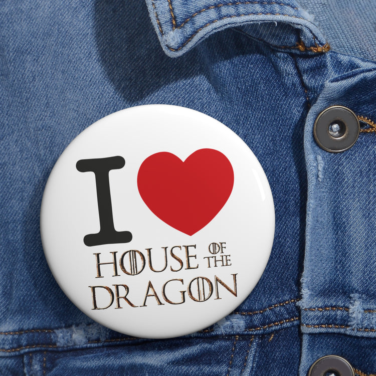 I Love House of the Dragon Pin - Fandom-Made