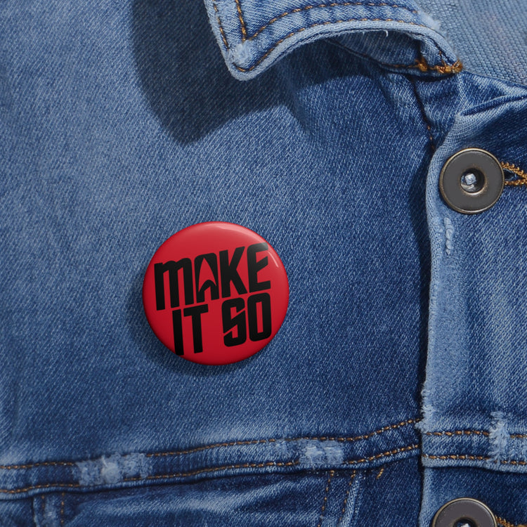 Make It So Pin - Fandom-Made