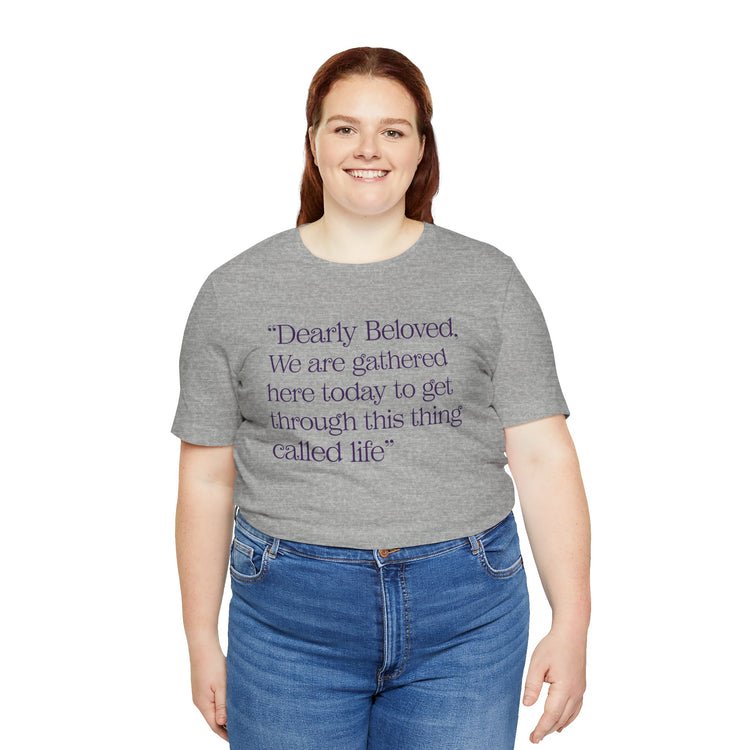 Dearly Beloved Unisex T-Shirt - Fandom-Made