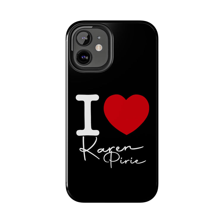 I Love Karen Pirie Phone Case - Fandom-Made