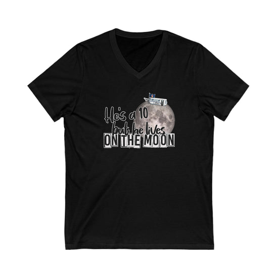He's a 10 But... V-Neck Tee - Fandom-Made