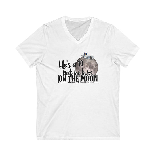 He's a 10 But... V-Neck Tee - Fandom-Made