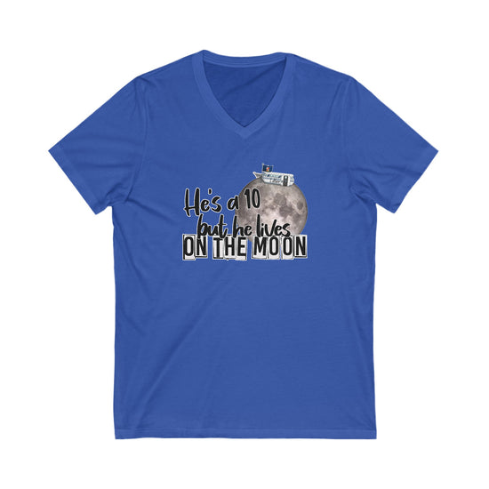 He's a 10 But... V-Neck Tee - Fandom-Made