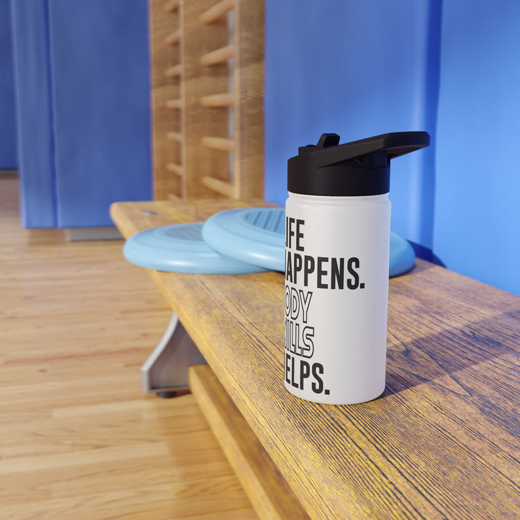 Life Happens Jody Mills Helps Water Bottle