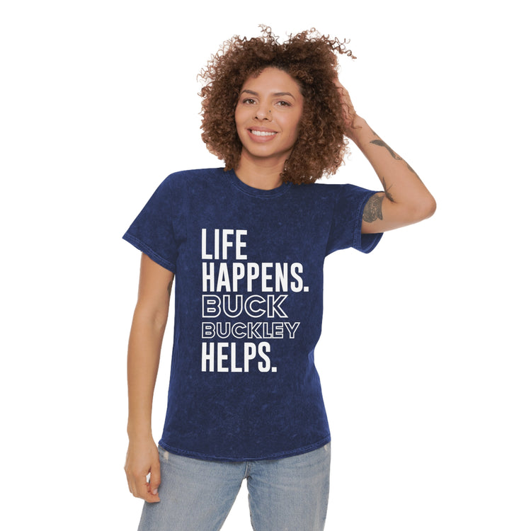 Life Happens Buck Buckley Helps T-Shirt - Fandom-Made