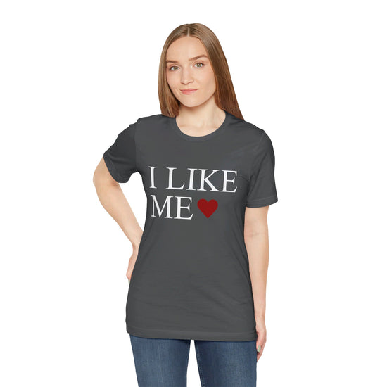I Like Me Unisex T-Shirt - Fandom-Made