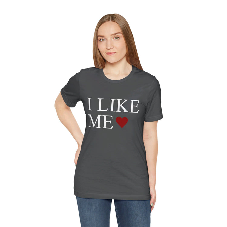 I Like Me Unisex T-Shirt - Fandom-Made